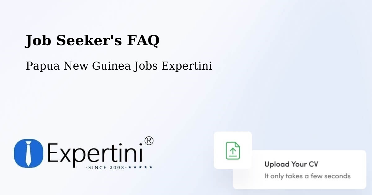 Job Seeker FAQ – Goroka - Papua New Guinea Jobs Expertini
