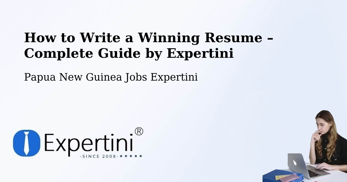 Resume Writing Guide for Job Seekers – Goroka - Goroka, Papua New Guinea Jobs Expertini
