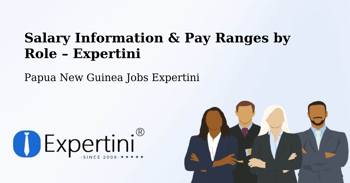 Salary Information & Pay Ranges – Goroka - Goroka, Papua New Guinea Jobs Expertini